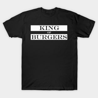 king of burgers T-Shirt